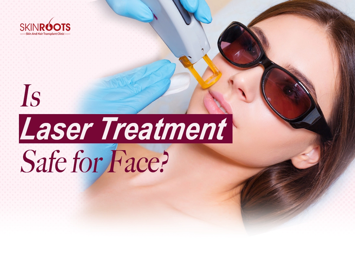 Is Laser Treatment Safe for Face? Dermatologists Reveal the Truth